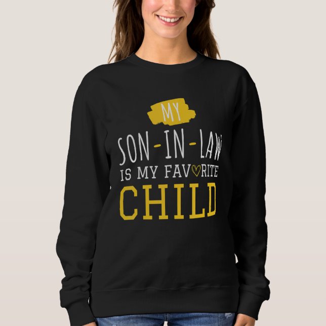 Sweatshirt My Son-IN-Law Is My Favorite Child - Funny Mom and (Devant)