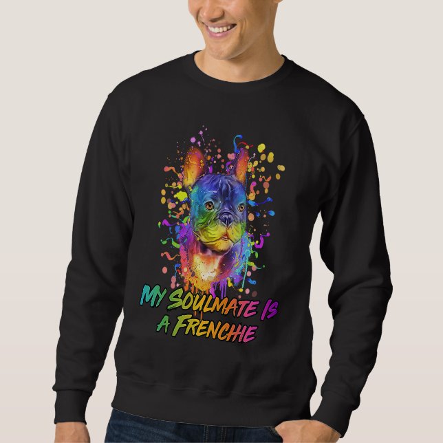 Sweatshirt My Soulmate Is a Frenchie Rescue Dog French Bulldo (Devant)