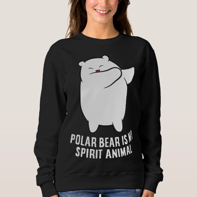 Sweatshirt My Spirit Animal Is A Polar Bear | Cute Polar Bear (Devant)