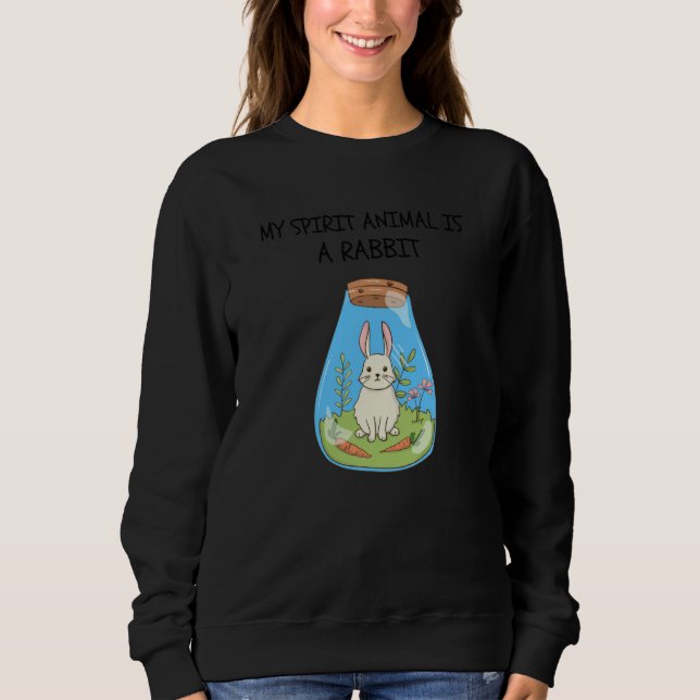 Sweatshirt My Spirit Animal Is A Rabbit (Devant)