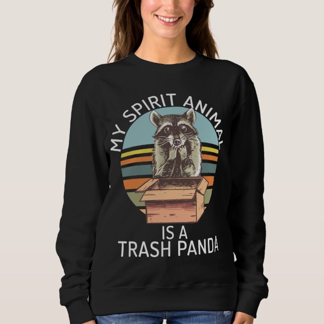 Sweatshirt My Spirit Animal Is A Trash Panda - Raccoon (Devant)