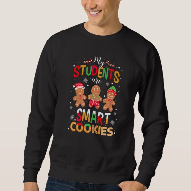 Sweatshirt My Students Are Smart Cookies Christmas Teacher Gi (Devant)