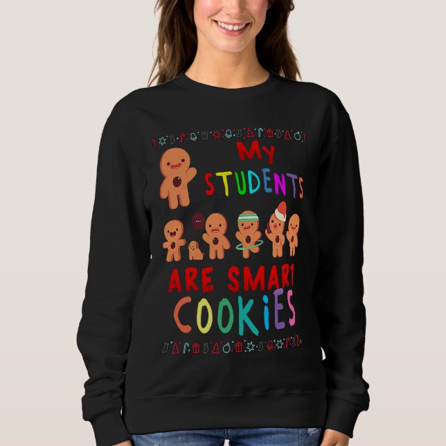 Sweatshirt My Students Kids Are Smart Cookies Christmas Teach (Devant)