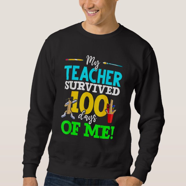 Sweatshirt My Teacher Survived 100 Days Of Me Dab 100 Days Of (Devant)