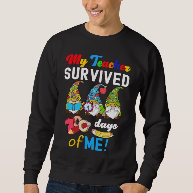 Sweatshirt My Teacher Survived 100 Days Of Me  School Gnomies (Devant)