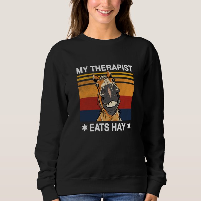 Sweatshirt My Therapist eats hay horse Riding stable horsebac (Devant)