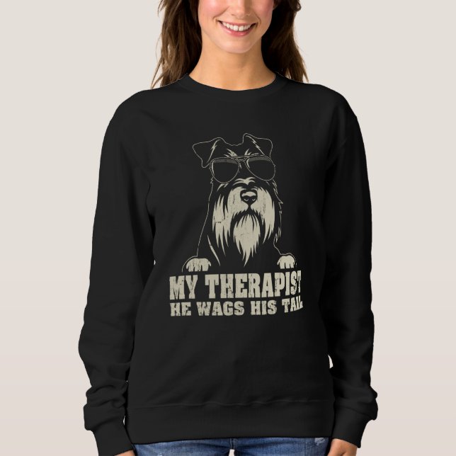 Sweatshirt My Therapist He Wags His Tail Miniature Schnauzer (Devant)