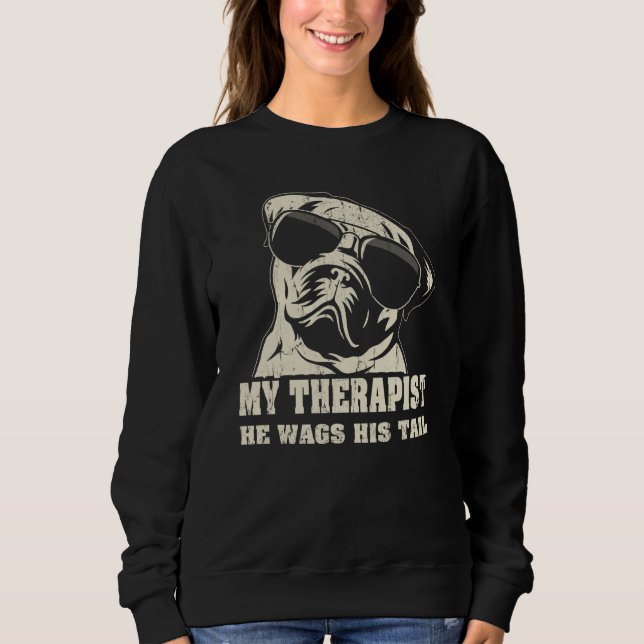 Sweatshirt My Therapist He Wags His Tail Pug (Devant)