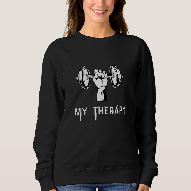 Sweatshirt My Therapy Funny Design Weight Lifting Workout_1 (Devant)