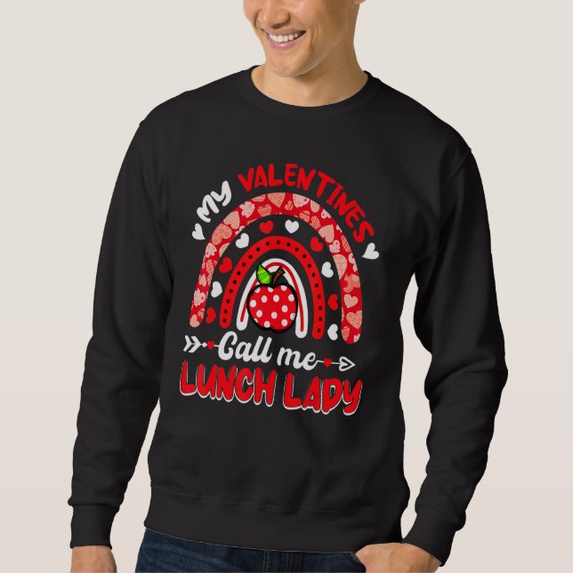 Sweatshirt My Valentines Call Me Lunch Lady Rainbow Valentine (Devant)