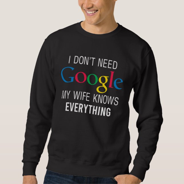 Sweatshirt My Wife Knows Everything Husband Dad Groom (Devant)