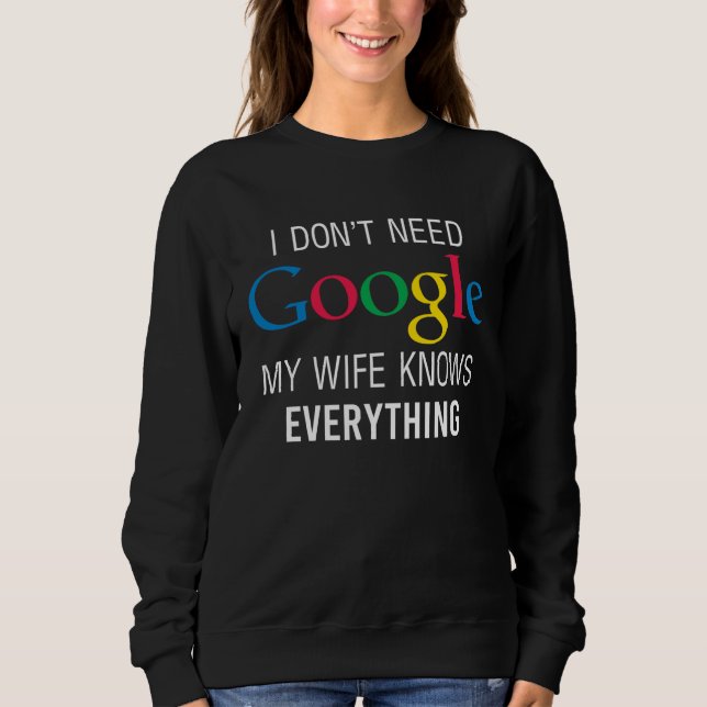 Sweatshirt My Wife Knows Everything Husband Dad Groom (Devant)