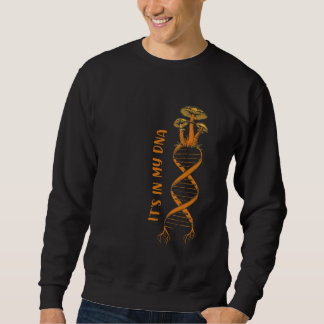 Sweatshirt Mycology Mushroom Hunting Pick Mushrooms It's In M