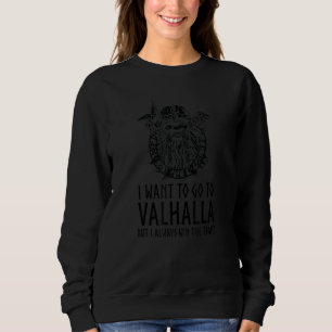 Sweatshirt Mythologie Nordique Je Veux Aller À Valhalla Vikin