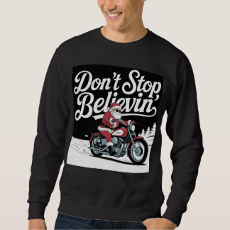 Sweatshirt N’arrêtez pas le T-shirt de Noël de Believin