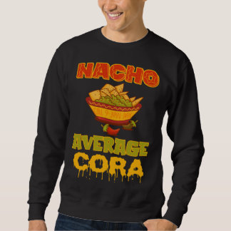 Sweatshirt Nacho Average Cora