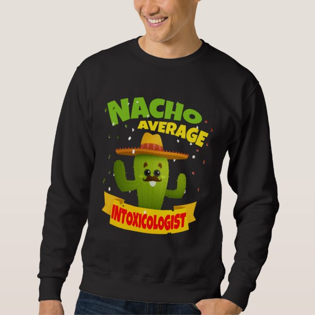 Sweatshirt Nacho Average Intoxicologist Mixologist Bartender  (Devant)