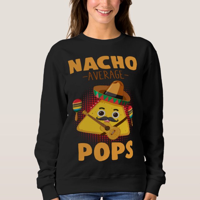 Sweatshirt Nacho Average Pops Cinco De Mayo  Mexican Dads Hum (Devant)