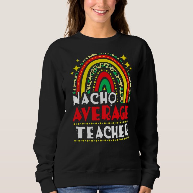 Sweatshirt Nacho Enseignant Moyen Cinco De Mayo Fiesta Mexica (Devant)