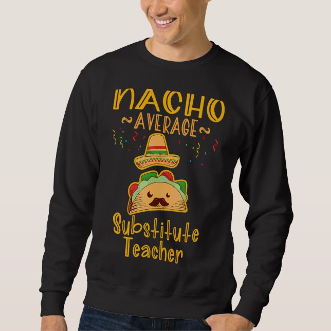 Sweatshirt Nacho Enseignant Substitut Moyen Cinco De Mayo (Devant)