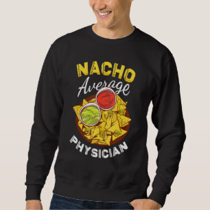 Sweatshirt Nacho Médecin moyen Médecin Médicale Docteur Cinco