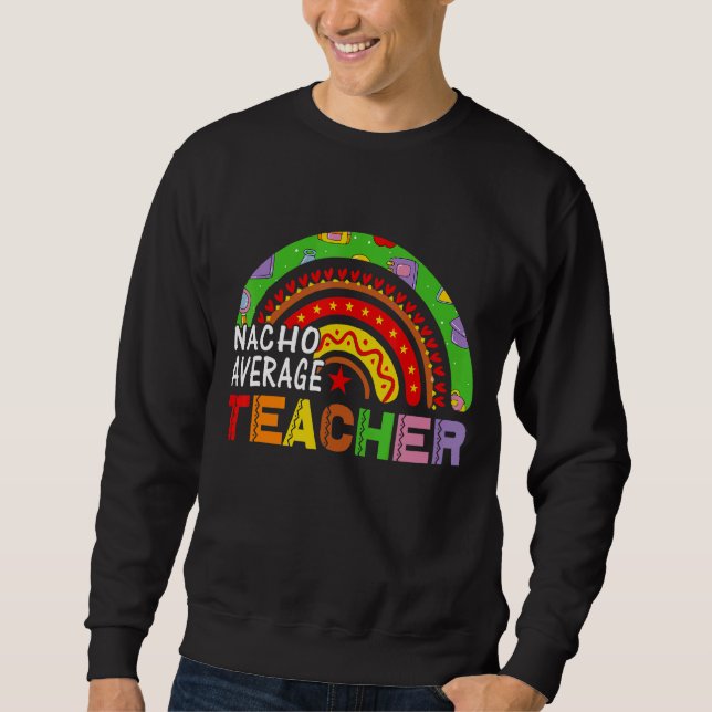 Sweatshirt Nacho Moyen Enseignant Cinco De Mayo Pour Moi Ense (Devant)