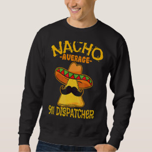 Sweatshirt Nacho Moyenne 911 Dispatcher Mexicaine Messenger C