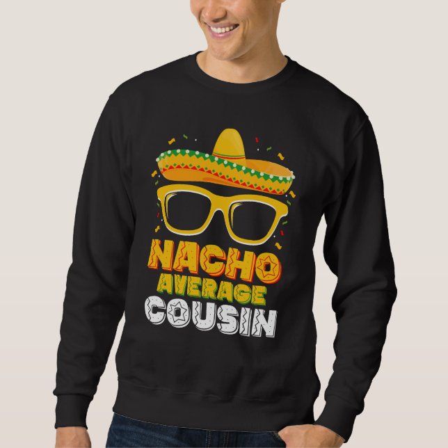 Sweatshirt Nacho Moyenne Cousin Famille Cinco De Mayo (Devant)