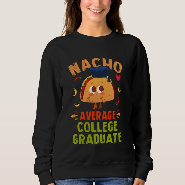Sweatshirt Nacho Moyenne Diplômé du Collège Funny Taco Grad S (Devant)
