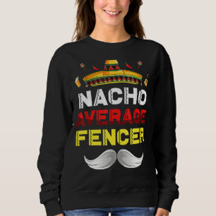 Sweatshirt Nacho Moyenne Fencer Cinco De Mayo Fiesta Mexicain