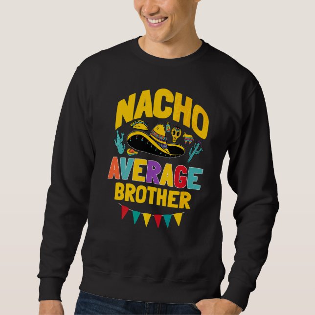 Sweatshirt Nacho Moyenne Frère Cinco De Mayo Mexicain Matchi (Devant)