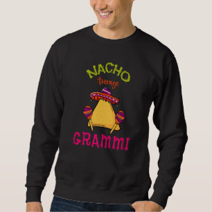 Sweatshirt Nacho Moyenne Grammi Mexicaine Cinco De Mayo Grand