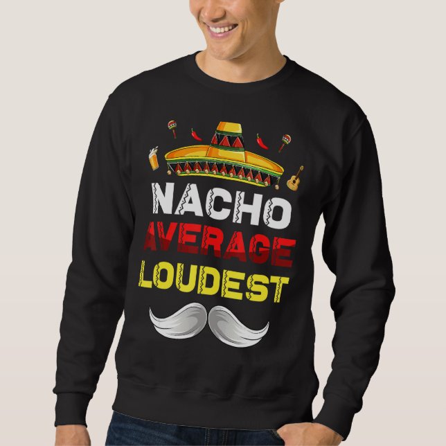 Sweatshirt Nacho Moyenne Plus Lumineux Funny Cinco De Mayo Me (Devant)