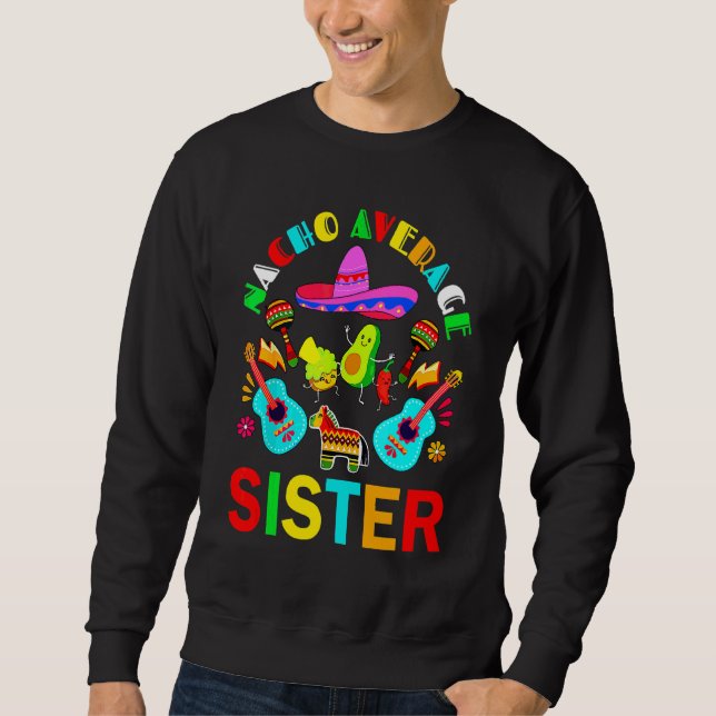 Sweatshirt Nacho Moyenne Soeur Mexicaine Cinco De Mayo (Devant)