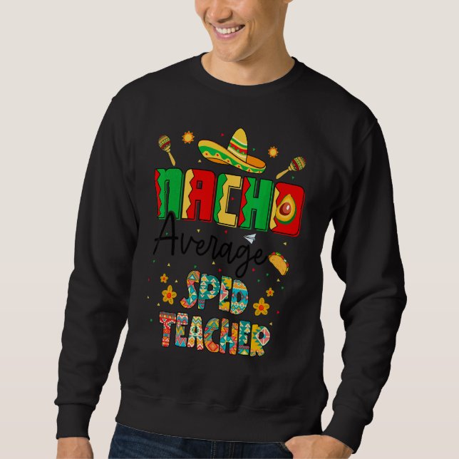Sweatshirt Nachos Enseignant De Moyenne D'Espérance Cinco De  (Devant)
