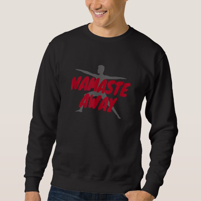 Sweatshirt Namaste Away (Devant)