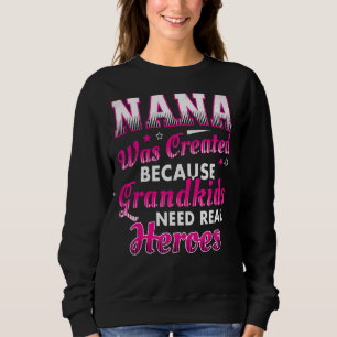 Sweatshirt Nana A Été Créée Parce Que Les Petits-Enfants Ont 