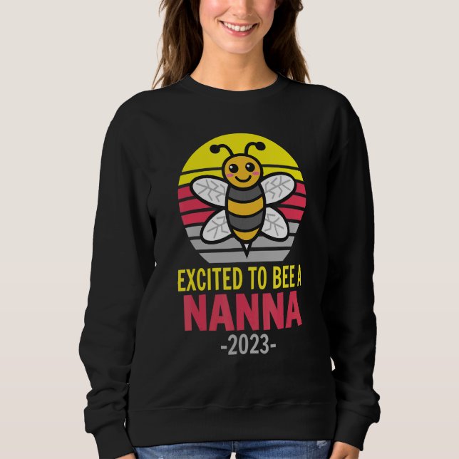 Sweatshirt Nanna 2023   Bee   Grandma   Excited To Be A Nanna (Devant)