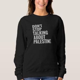 Sweatshirt n'arrêtez pas de parler de palestine Basic White