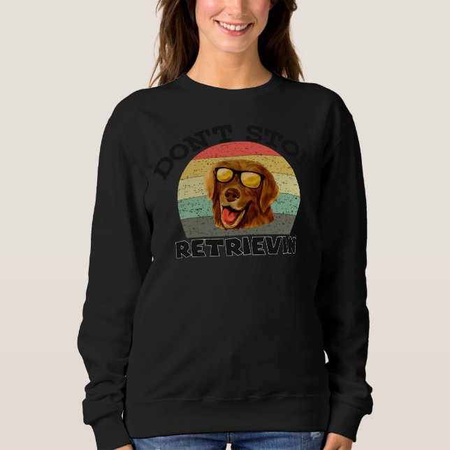Sweatshirt N'Arrêtez Pas Retrievin Golden Retrieve Dog Owg La (Devant)