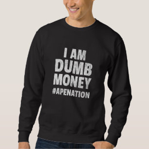 Sweatshirt Nation Ape Je Suis De L'Argent Bête