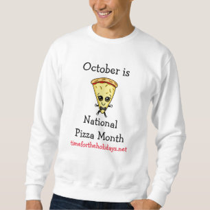 Sweatshirt National Pizza Month Funny Food Observations