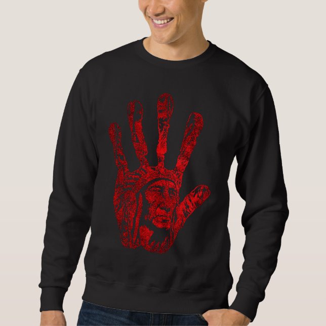 Sweatshirt Native American Indigenous Red Hand Indian Blood T (Devant)