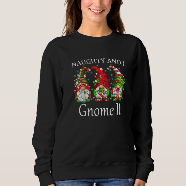 Sweatshirt Naughty and I Gnome It Christmas Pajamas Gnomes  X (Devant)
