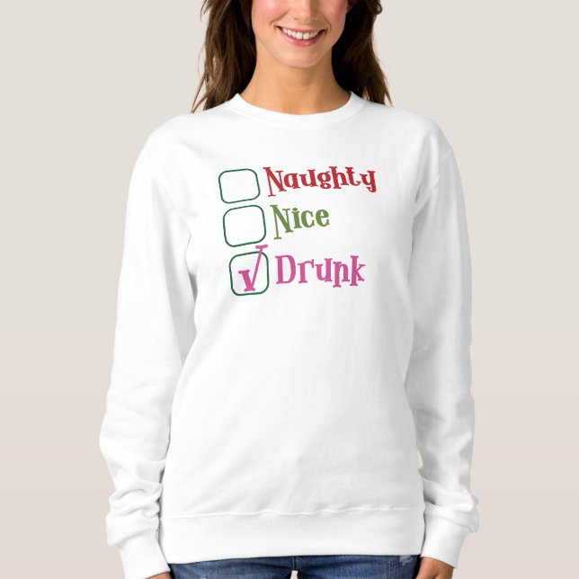 Sweatshirt Naughty, Nice, Drunk Holiday (Devant)