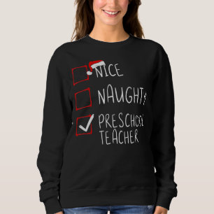 Sweatshirt Naughty preschool Teacher Christmas List Sant