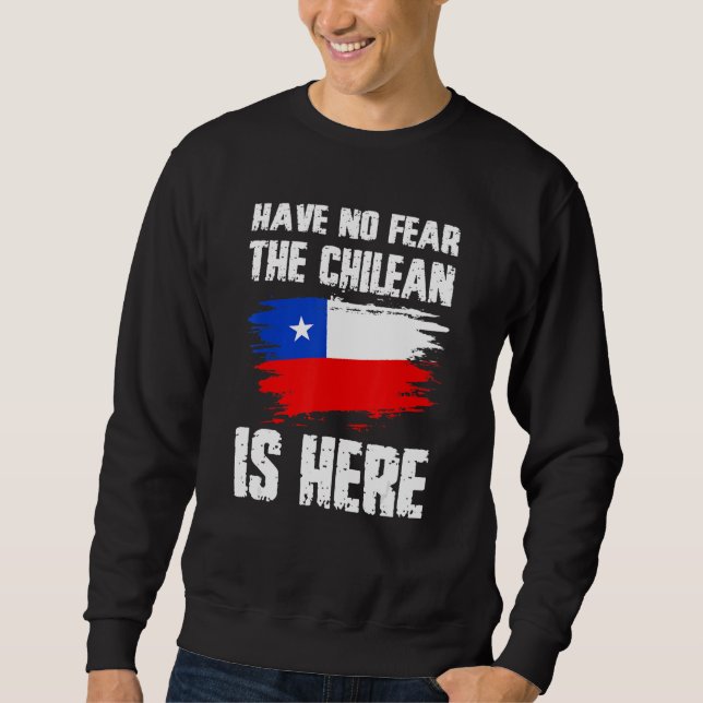 Sweatshirt N'ayez Aucune Peur Le Chilien Est Là Drapeau Du Ch (Devant)