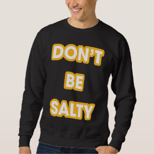 Sweatshirt N'Ayez Pas La Dent Salée Tee Attitude Positive  Tr