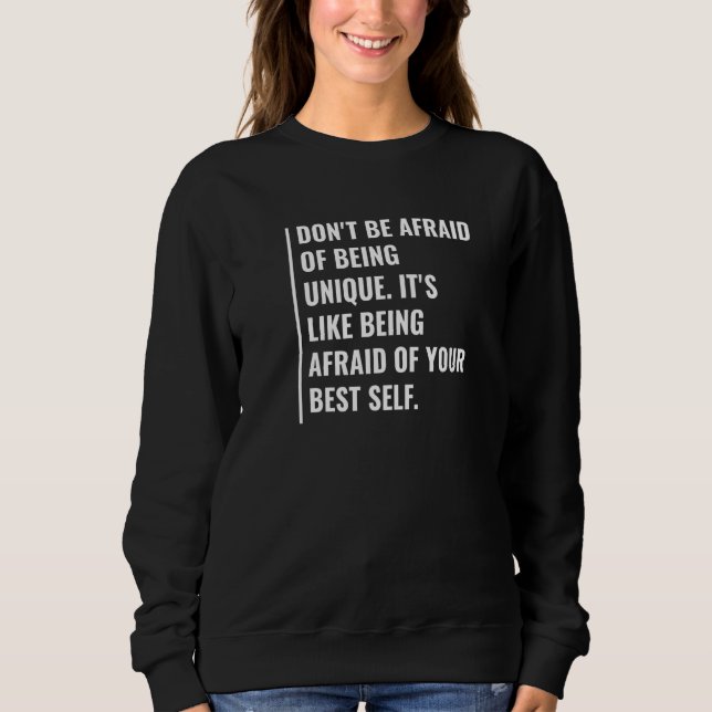 Sweatshirt N'ayez pas peur d'être unique (Devant)