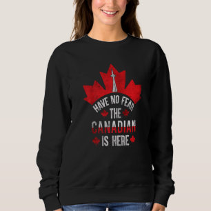 Sweatshirt N'Ayez Pas Peur Que Le Canadien Est Ici 7